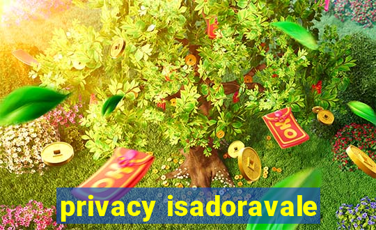 privacy isadoravale